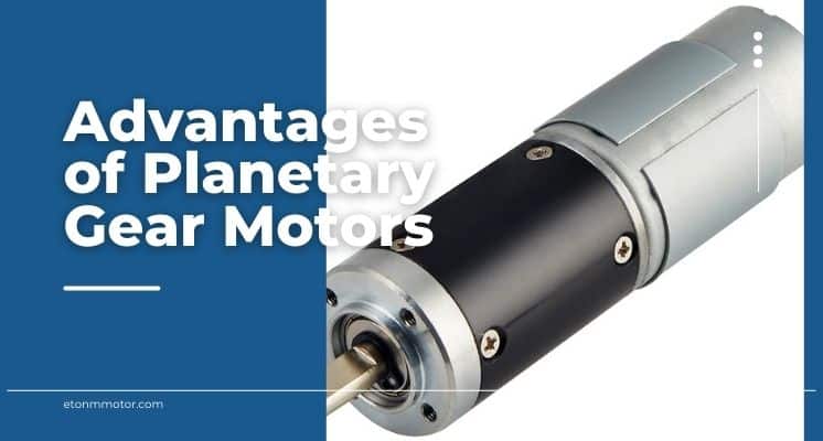 Advantages of Planetary Gear Motors