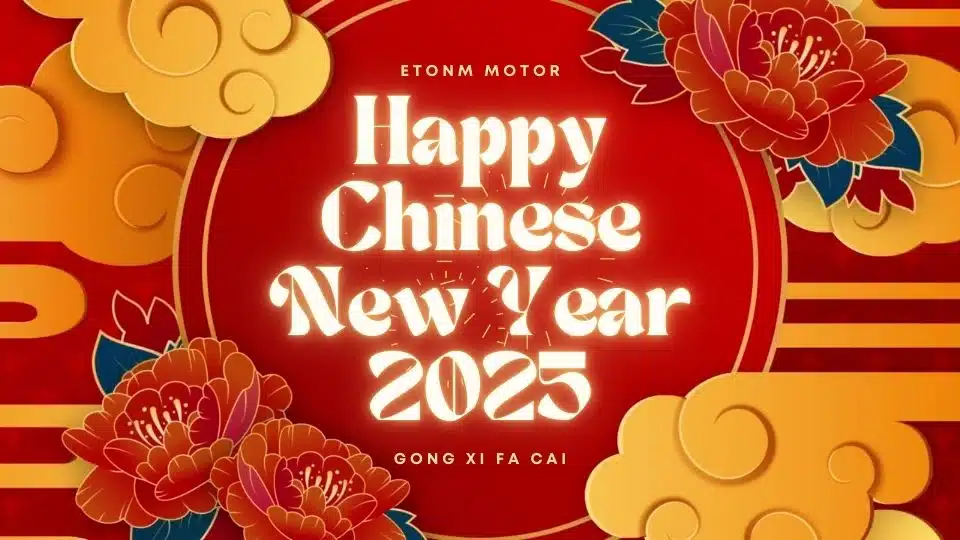 Etonm Motor 2025 Chinese Spring Festival Holiday Notice