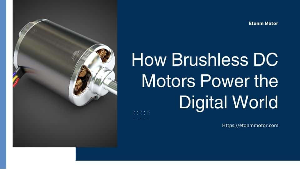 How Brushless DC Motors Power the Digital World