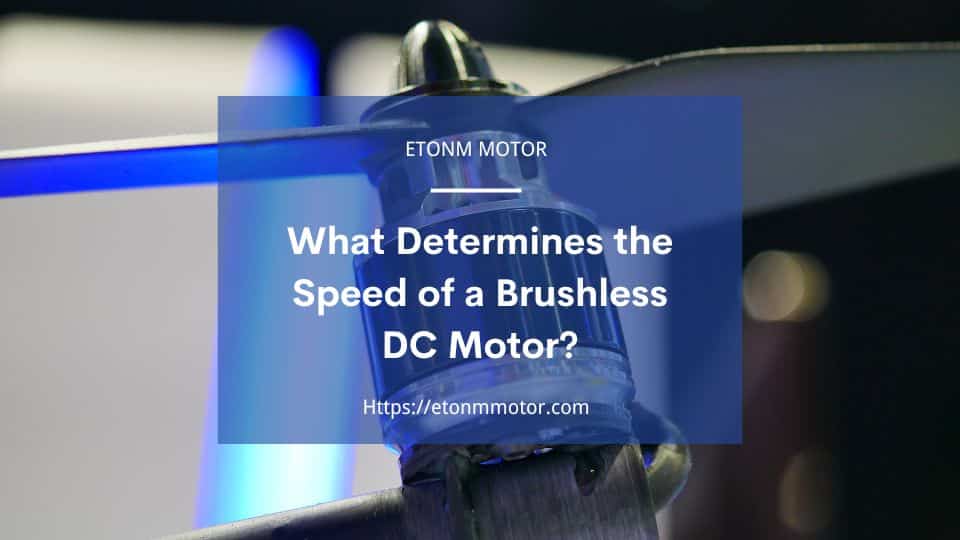 What Determines the Speed of a Brushless DC Motor