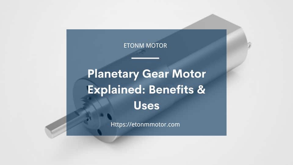 Planetary Gear Motor Explained